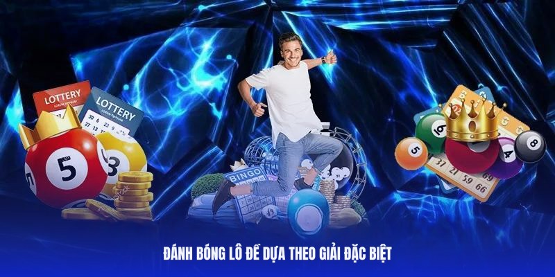 Đánh bóng lô đề dựa theo giải đặc biệt