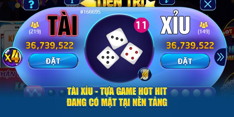 Tài xỉu - Tựa game hot hit đang có mặt tại nền tảng 