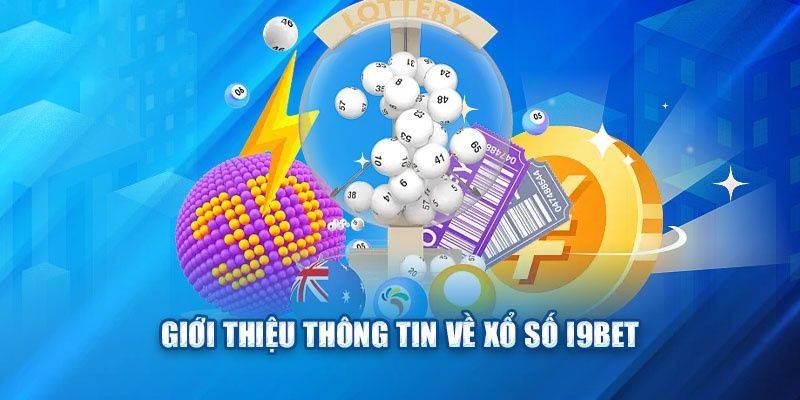 Thông tin tổng quan về sảnh cược xổ số i9BET