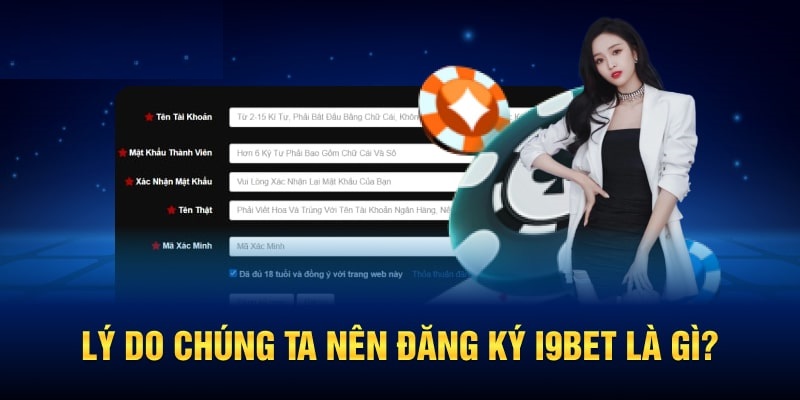 Vì sao nên đăng ký i9BET?